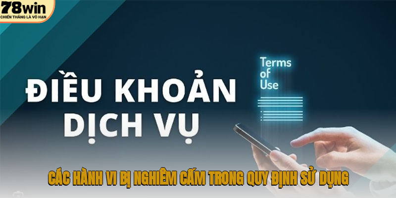 Điều Khoản điều kiện 78WIN|Hướng Dẫn Toàn Diện Cho Thành Viên 2 Các hành vi bị nghiêm cấm trong quy định sử dụng