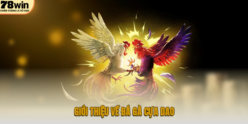 Giới thiệu về đá gà cựa dao
