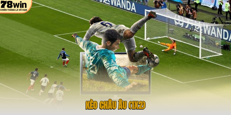 Kèo châu Âu (1X2)