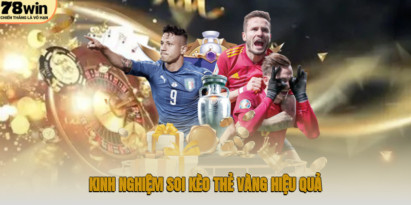 Kinh nghiệm soi kèo thẻ vàng hiệu quả