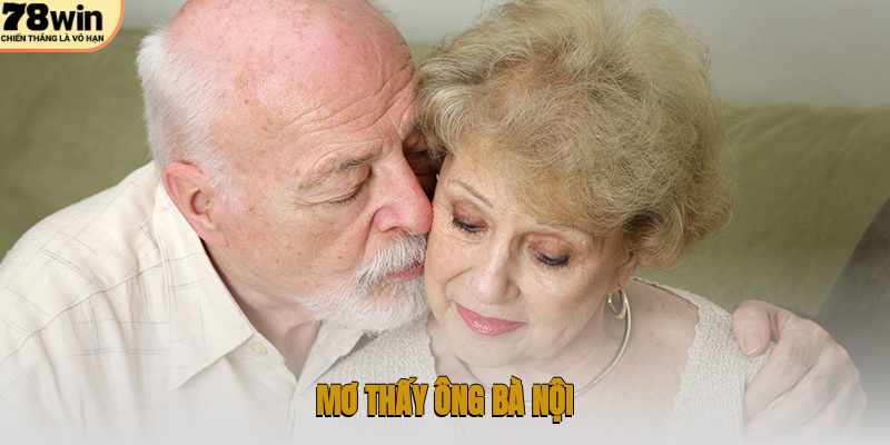 mơ thấy ông bà nội