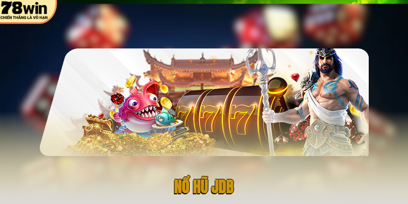 nổ hũ JDB