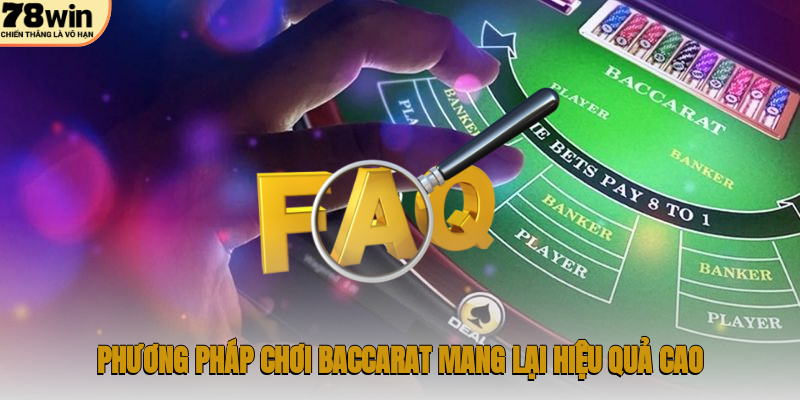 Phương pháp chơi Baccarat mang lại hiệu quả cao
