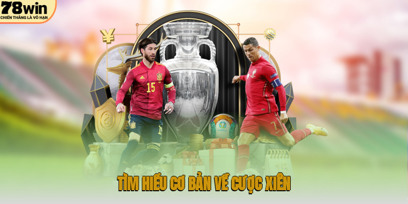 Tìm hiểu cơ bản về cược xiên là gì?