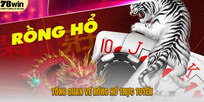 Tổng quan về rồng hổ trực tuyến