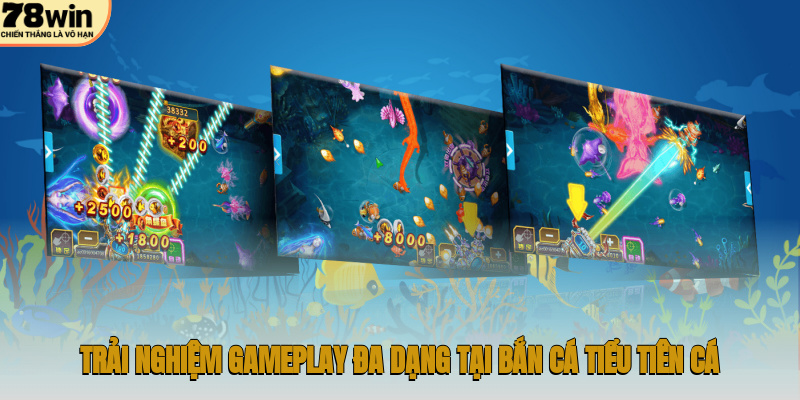 Trải nghiệm gameplay đa dạng tại bắn cá Tiểu Tiên Cá